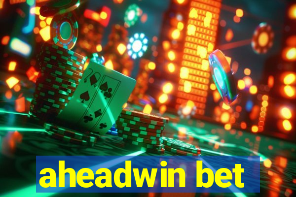 aheadwin bet